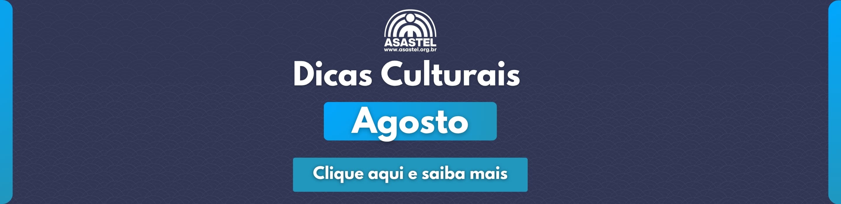 Dicas Culturais Agosto